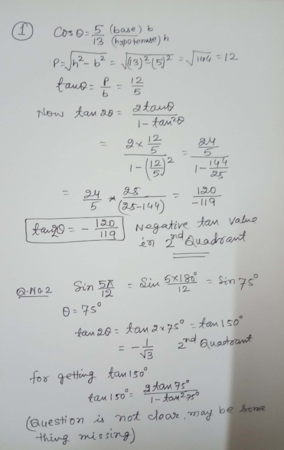 (1 Cos O- 5 (base) 13 (hapotonuse) b 2_ 2 12 P= tauo 12 b ataup Now tan aB = 12 122 14 190 -19 (25-149) Negative tan Auadron