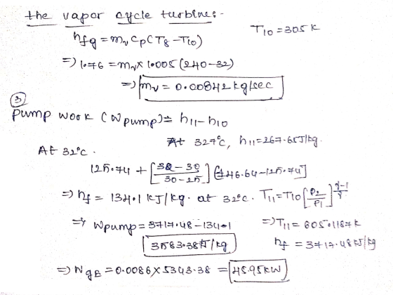 the vapor acle turbinee ー) 1.チ6 =mmA t.oo S(240-8.) Pi pump= ht =34a.uttJty