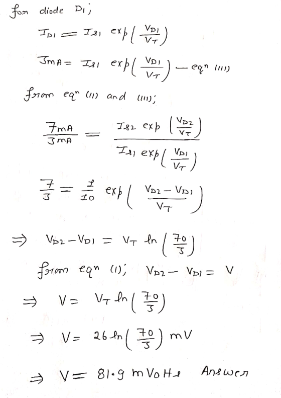diode DI VD VT VD eq ImA VT fom eq and ) 7mA VT JmA VDJ Ta exp VT 글 3 ( VD2VD ex 10 V-T V2-VD V VD2VD V m V 269 Ans wcn 81.9