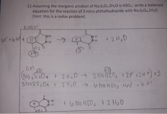 12.Assuming the inorganic product of Na2S2O4.2H20 is HSO3, write a balanced equation for the reaction of 3-nitro phthalhydra