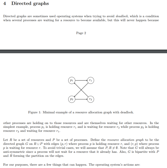 4 Directed graphs Directed graphs are sometimes used operating systems when trying to avoid deadlock, which is a condition wh