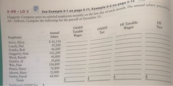 3-9B LO 3 See Example 3-1 on page 3-11, Example 3-2 on page 3-12 Haggerty Company pays its salaried employees monthly on the