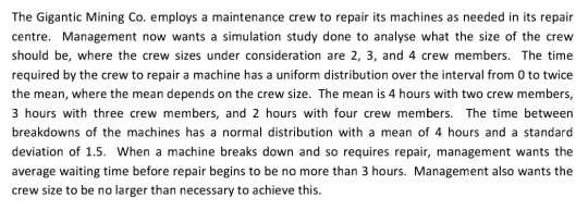 The Gigantic Mining Co. employs a maintenance crew to repair its machines as needed in its repair centre. Management now want