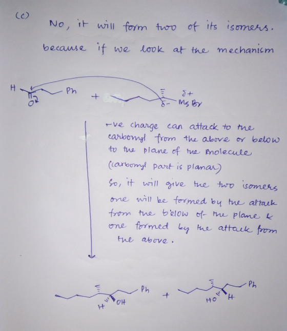 of its isomers No, it will form tuo because if at the mechanism Look We S+ Ph 1ve change can atta ck to tme carbomal from the