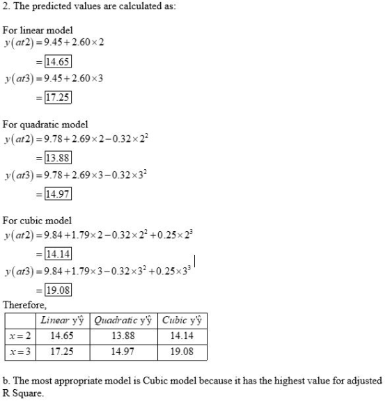 2. The predicted values are calculated as For linear model y(at2) 945+2.60x2 -14.65 y(at3) 9.45+2.60 x3 -17.25 For quadratic