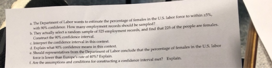 a The Department of Labor wants to estimate the percentage of females in the US, labor force to within +5%, with 90% confiden