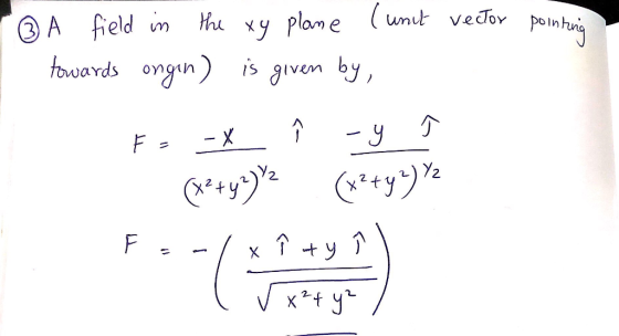 3 A field n u xy Plane (unit vedov pon towards ongan) is given by, X Y2 F x y 2.