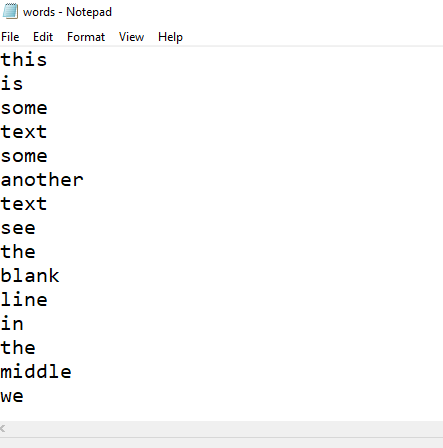words - Notepad File Edit Format View Help this is some text some another text see the blank line in the middle