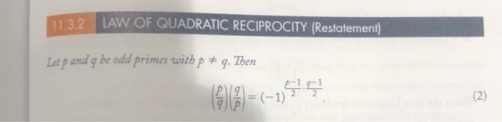 1 11.3.2 LAW OF QUADRATIC RECIPROCITY Restatement) Let p and q be odd primes with p q. Then