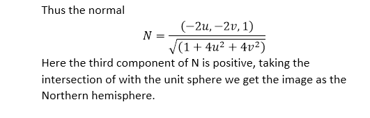Thus the normal Here the third component of N is positive, taking the intersection of with the unit sphere we get the image a