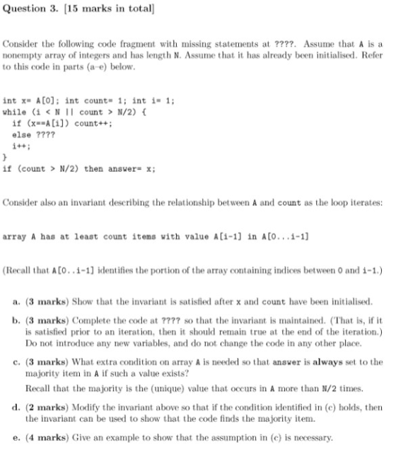 Question 3. [15 marks in total Consider the following code fragment with missing statements at ????. Assume that A is a nonem