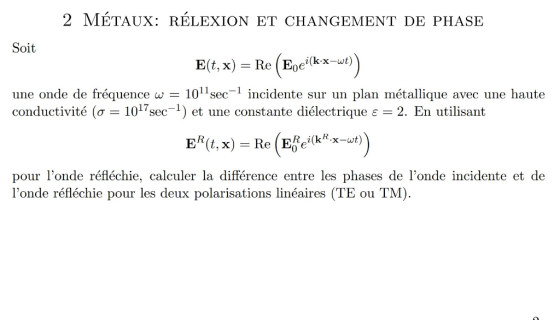 2 MÉTAUX: RÉLEXION ET CHANGEMENT DE PHASE Soit E(t, x) = Re (E0jkx-wi) une onde de fréquence wincidente sur un plan métalliqu