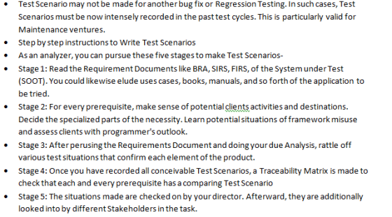 Test Scenario may not be made for another bug fix or Regression Testing. In such cases, Test Scenarios must be now intensely