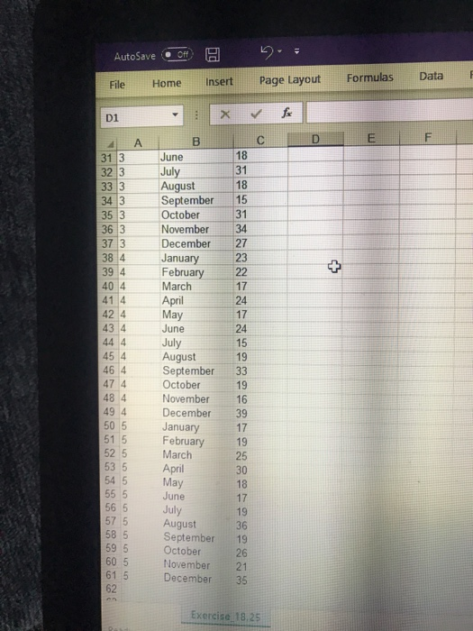 AutoSave off File Home InsertPage Layout Formulas Data D1 18 31 18 June 32 3 July 3 3August 4 3 September15 31 October 36 3 N