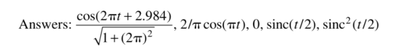 Cost2T7 +2.964), 2/m coS(T), 0, sinc(t/2), sinc2(/2) Answers: V1+(2)2