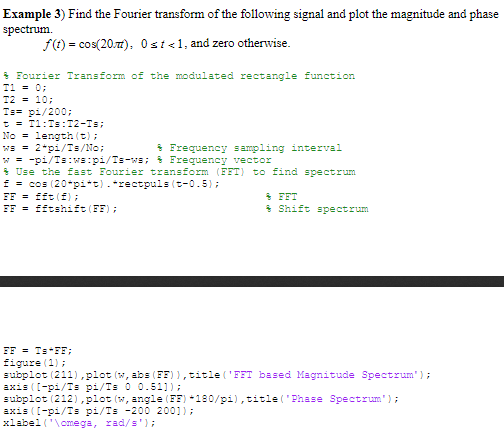 Example 3) Find the Fourier transform of the following signal and plot the magnitude and phase spectrum. f(t) = cos(20m), 0 t