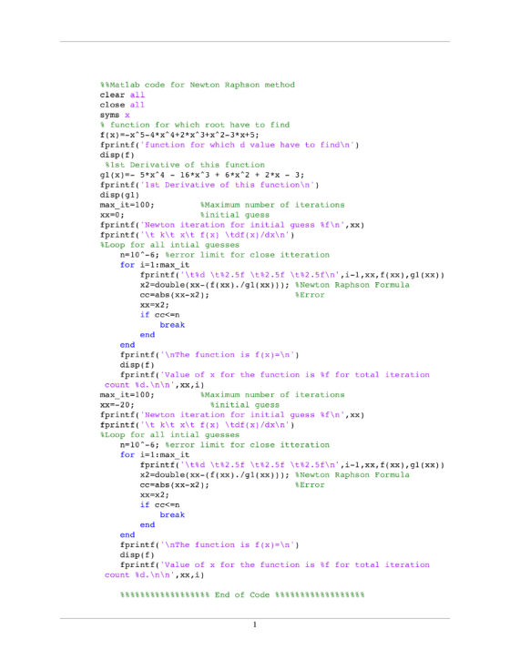 Matlab code for Newton Raphson method clear all close all syms function for which root have to find f(x)--x 5-4*x* 4+2*x* 3+x
