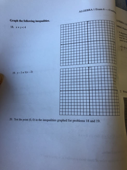 ALGEBRA 1 Exam 6 RA Graph the following inequalities. and $81.A paid for 19. y-1s 1(x-2) 2. Write 20. Test the point (0,0) in