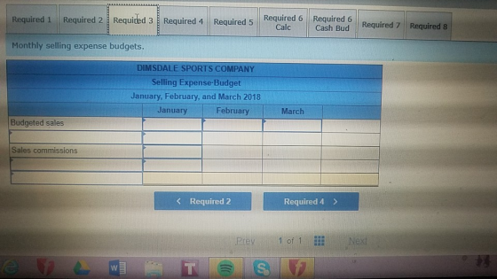 Required 2 Requided 4 Required 5 Required 6 Required 6 Required 1 3 Required Calc Cash BudRequired 7 Required 8 Monthly selli