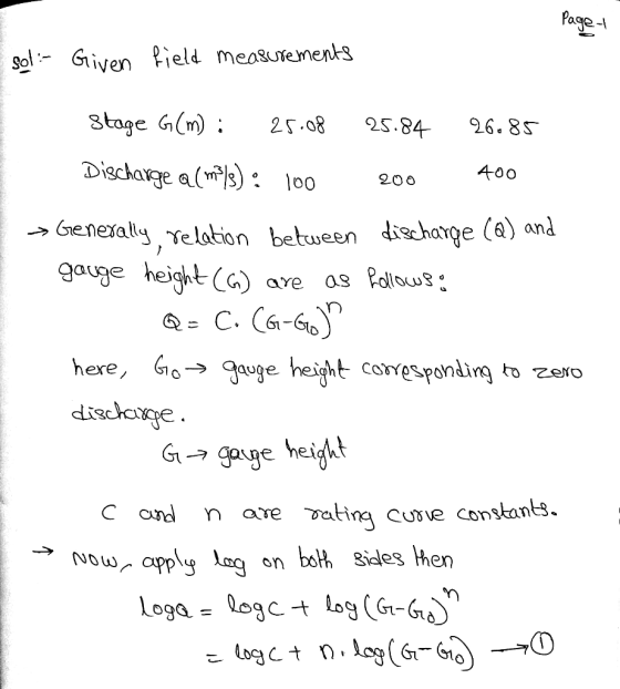 Page-l Sol:-Given field measuenens stage6(m): 25애 25.84 26.85 Discharge a( 3): loo 200 400 gauge heihtae s Padlu here, Go→ ga