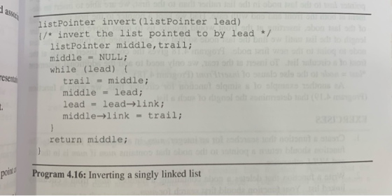 as listPointer invert (listPointer lead) /invert the list pointed to by lead / listPointer middle,trail; middle-NULL while (l