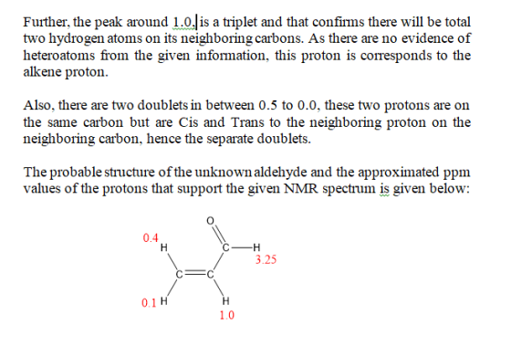 Further, the peak around 1.0. is a triplet and that confirms there will be total two hydrogen atoms on its neighboring carbon