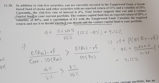 11-38. In addition to risk-free securities, you are currently invested in the Tanglewood Fund, a broad- based fund of stocks