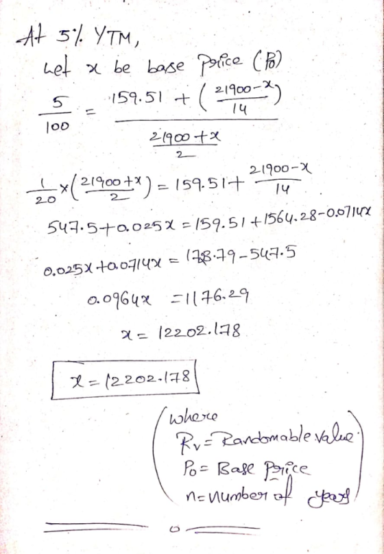 At 5 YTM Lel be base ce () + ( 21900 59.51t 14 21900t 2 21900-X «( 21900+)- 159.51+ 14 2 20 544.5+00251 = 159.51 +1564.28-007