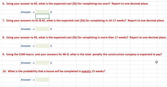 6. Using your answer to #3, what is the expected cost ($k) for completing too soon? Report to one decimal place. Answer 7, us