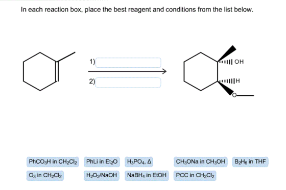 In each reaction box, place the best reagent and c