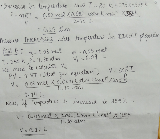 ncease m tempuatue New T = 80 k +215k-355 K P=MRT 0.02 mal X0.0821 latm kmel X355k 2030 L 0.25 atm Pressure INCREASES with te