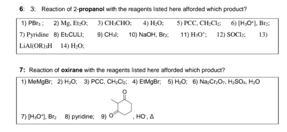 6: 3: Reaction of 2-propanol with the reagents listed here afforded which product? 1) PBr3 2) Mg, Et20; 3) CHsCHO; 4) H20; 5)