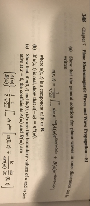 348 Chapter 7 Plane Electromagnetic Waves and Wave Propagation-SI (a) Show that the general solution for plane waves in one d