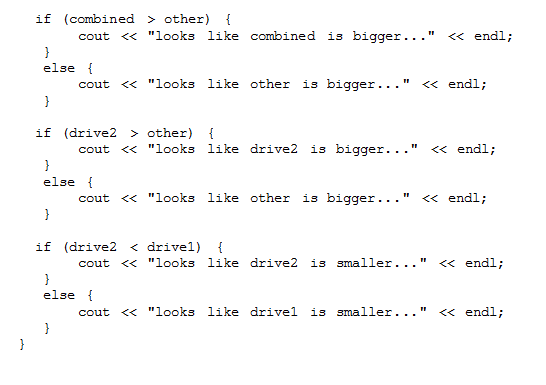if (combined > other) I cout <<looks like combined is bigger... << endl; else cout << looks like other is bigger... << en