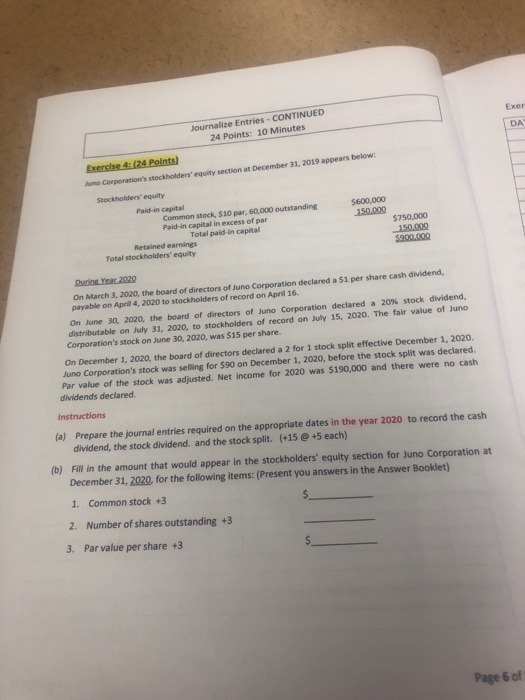 Journalize Entries-CONTINUED 24 Points: 10 Minutes Exer DA Juno Corporations stockholders equity section at December 31, 20