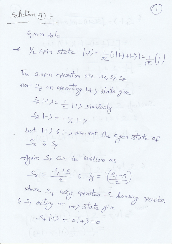 Solution Siven doto /½ Spin state il)>) = The 3spin openaton SK, Sy, Sz asie opting t state ive 14 Similoly nouw on but 1- no