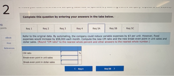 2 Complete this question by entering your answers in the tabs below. 10 Req 1 Req 4 Req 5A points Req 2 Req 3 Req 58 Req 5C R