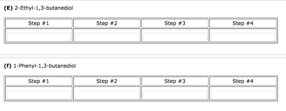 (E) 2-Ethyl-1,3-butanediol Step #1 Step #2 Step #3 Step #4 (f) 1-Phenyl-1,3-butanediol Step #1 Step #2 Step #3 Step #4