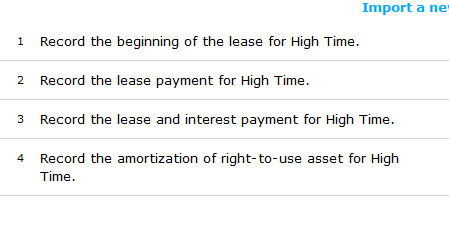 Import a ne 1 Record the beginning of the lease for High Time. 2 Record the lease payment for High Time 3 Record the lease an