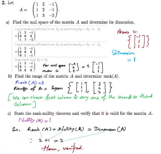 2. Let 1 2 -1 1 2 -1 1 3 -2 a) Find the null space of the matrix A and determine its dimension. Cancel leading coefficient in