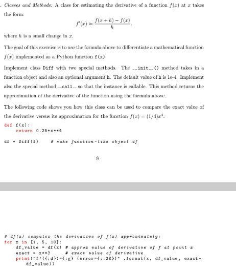 Classes and Methods: A class for estimating the derivative of a function f) at the form: takes where h is a small change in x