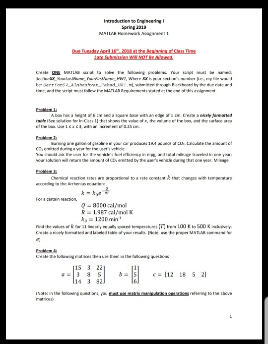 Introduction to Engineering Spring 2019 MATLAB Homework Assignment 1 Create ONE MATLAB script to solve the following problems