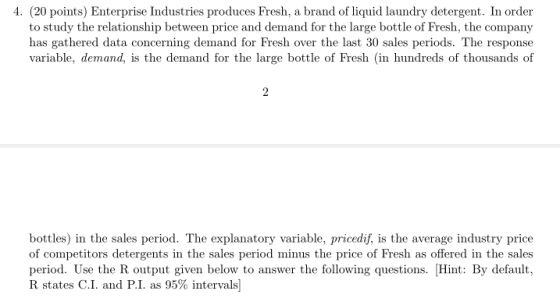 4. (20 points) Enterprise Industries produces Fresh, a brand of liquid laundry detergent. In order to study the relationship