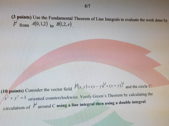 (3 points) Use the Fundamental Theorem of Line Integrals to evaluate the work done by F from A(0,1.2) to B(12,e) y)_+ (x +y)/
