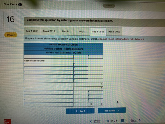 Final Exam Seved Complete this question by entering your answers in the tabs below. Req A 2018 Req A 2019Req B Req DReq E 201