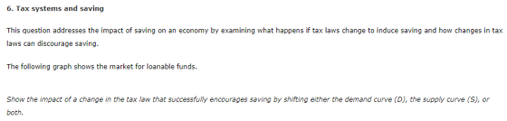 6. Tax systems and saving This question addresses the impact of saving on an economy by examining what happens if tax laws ch