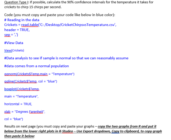 Question Type 1: If possible, calculate the 90% confidence intervals for the temperature it takes for crickets to chirp 15 ch