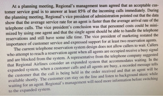 At a planning meeting, Regionals management team agreed that an acceptable cus- tomer service goal is to answer at least 85%