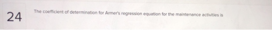 The coefficient of determination for Armers regression equation for the maintenance activities is