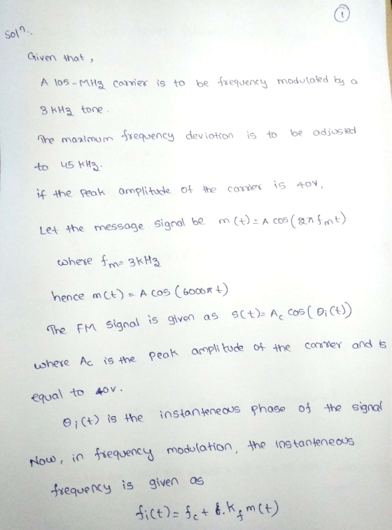 Sol Given hat A los-MH3 comier is to be equency modulaed y o 3 kHa tone the maztmum frequency dev iotion is to oe odjos ed if